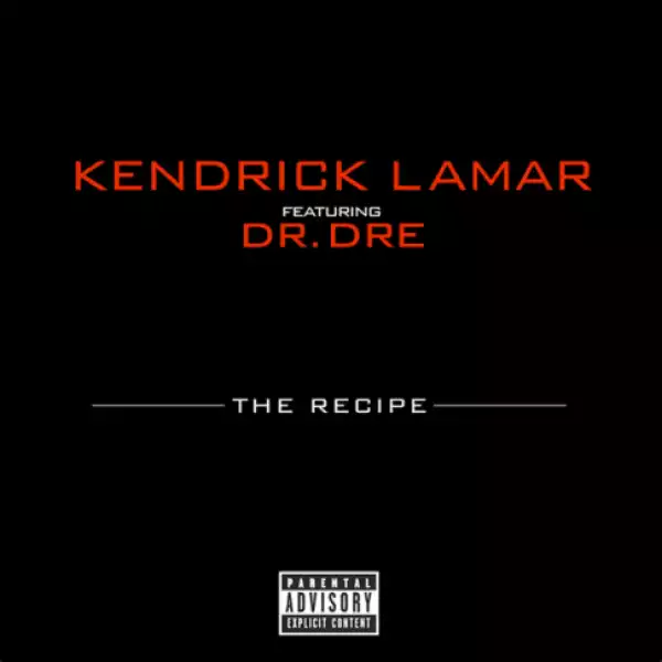 Kendrick Lamar - The Recipe Ft. Dr. Dre